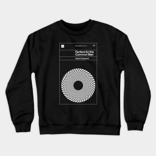 Fanfare for the Common Man Crewneck Sweatshirt